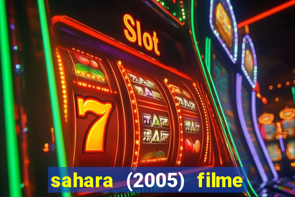 sahara (2005) filme completo dublado